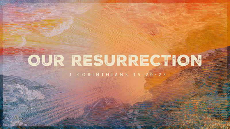 Our Resurrection