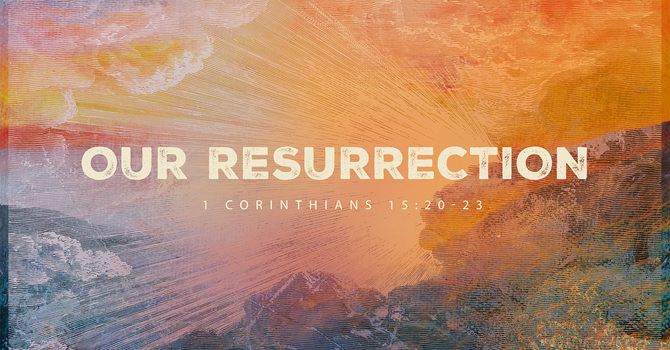 Our Resurrection