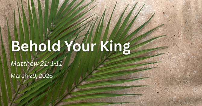 Behold Your King