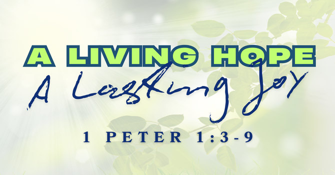A Living Hope, a Lasting Joy