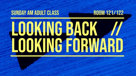 Looking Back//Looking Forward