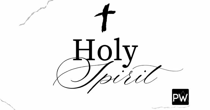 Holy Spirit Pt 3 image