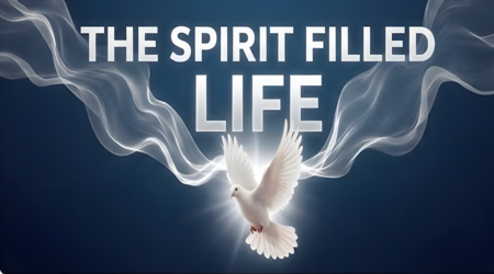 Living the Spirit-Filled Life