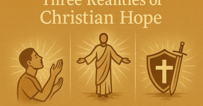 Three Realities of Christian Hope