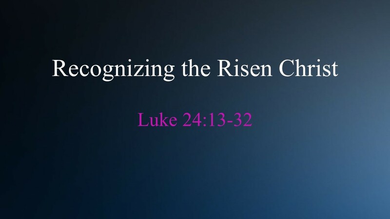 Recognizing The Risen Christ