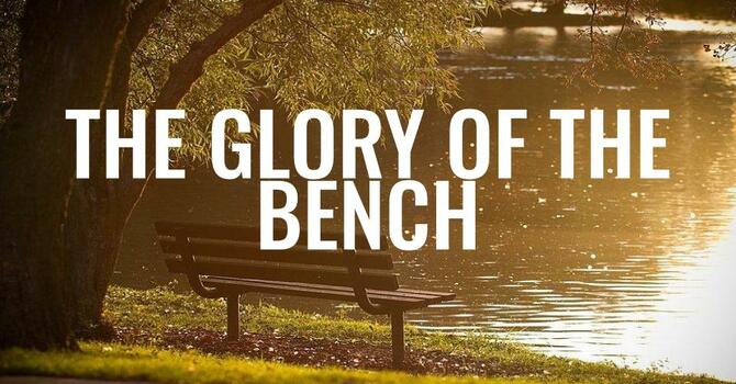 The Glory Of The Bench - Bro. Lapetina