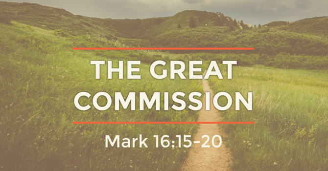 Mark 16:15-20, The Great Commission