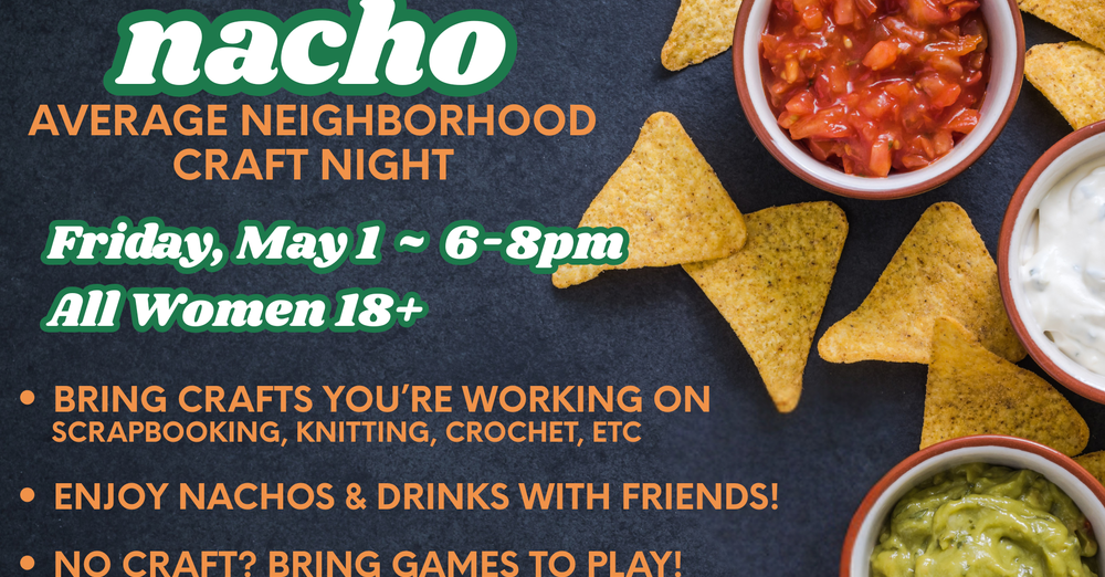 Nacho Average Neighborhood Craft Night