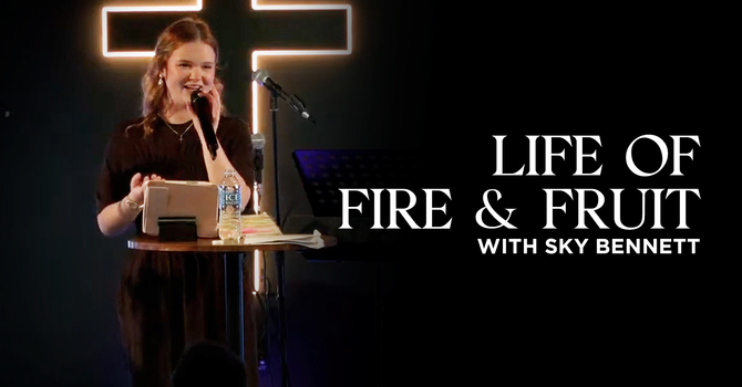 Life of Fire and Fruit | Sky Bennett