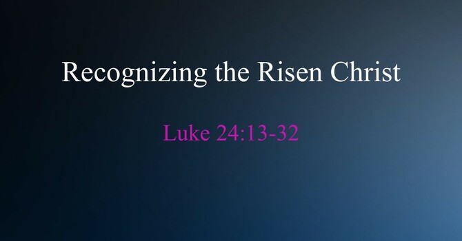 Recognizing The Risen Christ