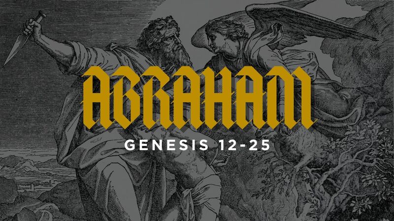 Abraham Week 7
