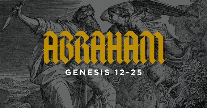 Abraham Week 7