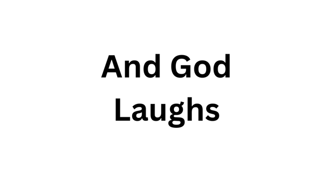 And God Laughs
