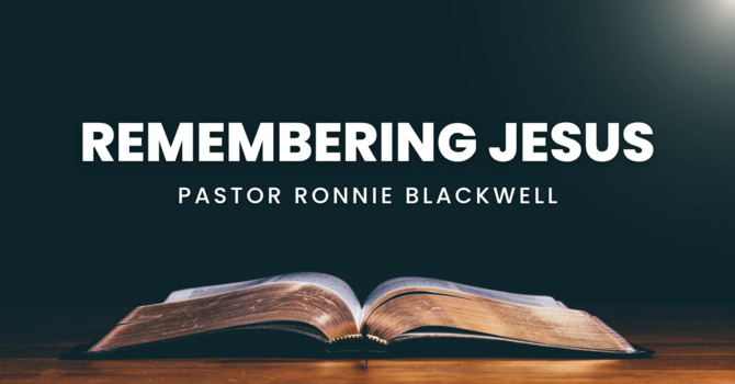 Remembering Jesus