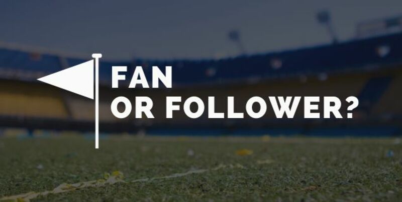 Fan or Follower?