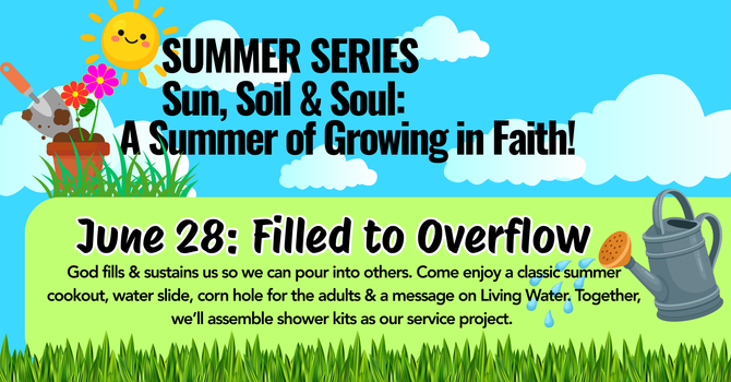 Summer Series- Filled to Overflow