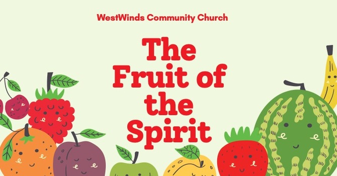 The Fruit of the Spirit Week 1