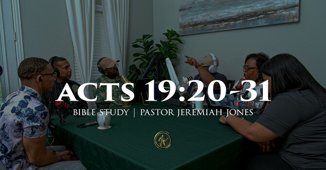 ACTS 19:20-31 | BIBLE STUDY | 3.30.26