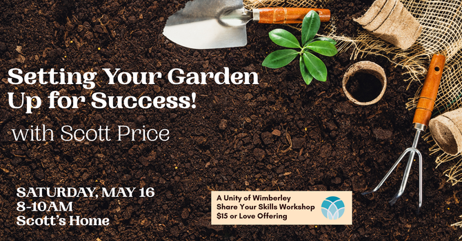 Setting Up Your Garden for Success Class