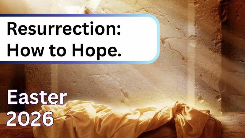 Resurrection: How To Hope