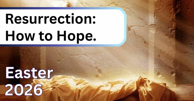 Resurrection: How To Hope