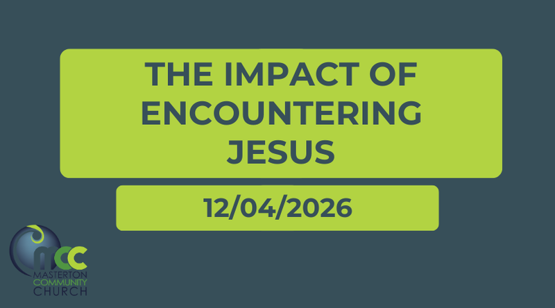 The Impact of Encountering Jesus