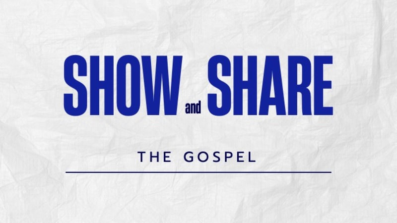 Show and Share The Gospel