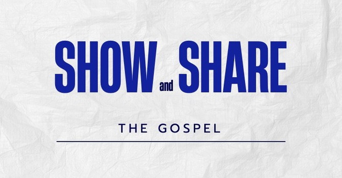 Show and Share The Gospel