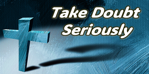 RefleXions on the heart of the story of the challenge of doubt and of faith.