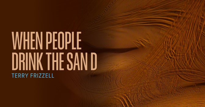 When People Drink the Sand