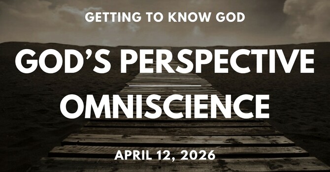 God's Perspective - Omniscience