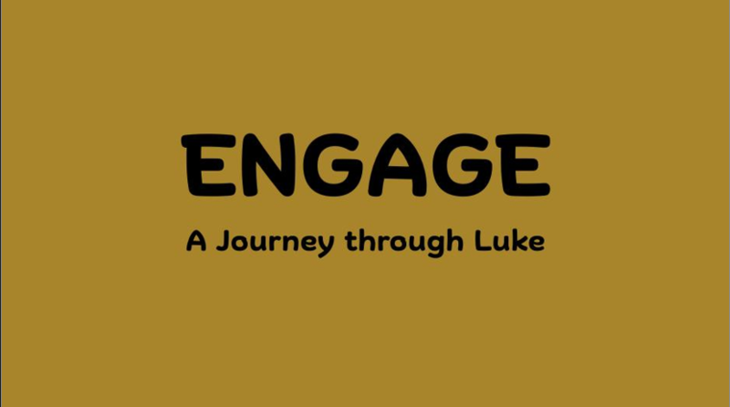 Engage: A Journey Through Luke