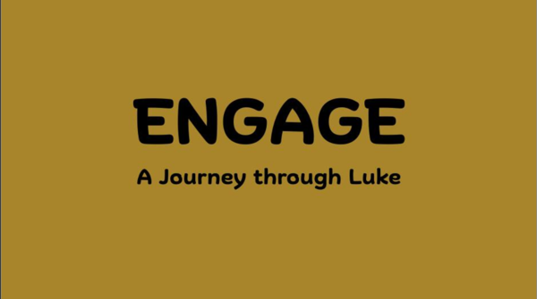Engage: A Journey Through Luke