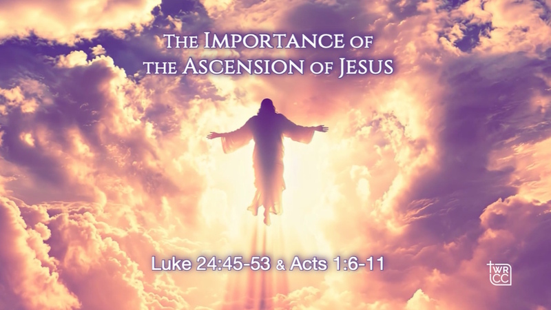The Importance of the Ascension of Jesus