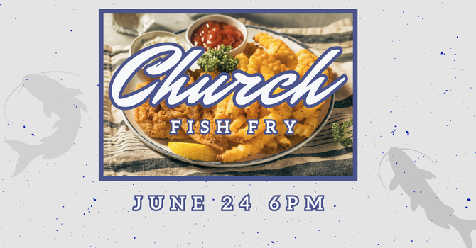Church Wide Fish Fry