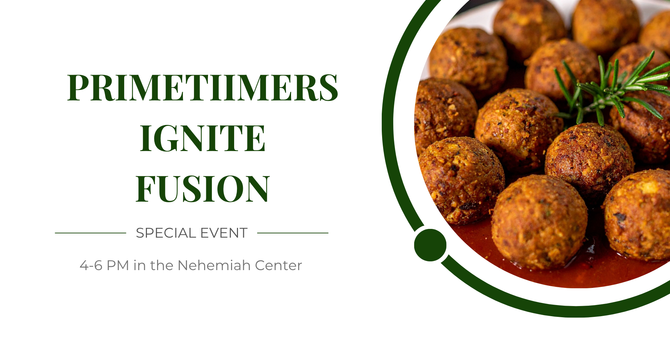 Primetimers, Ignite, and Fusion Meal