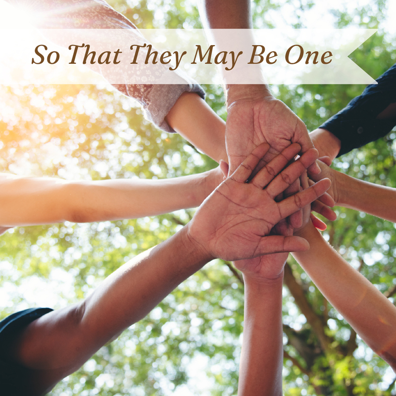 So That They May Be One