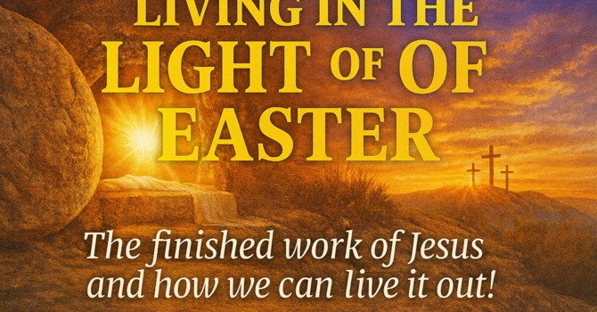 Living in the Light of the Resurrection