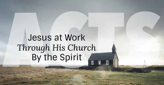 Jesus at Work, Through His Church, By the Spirit