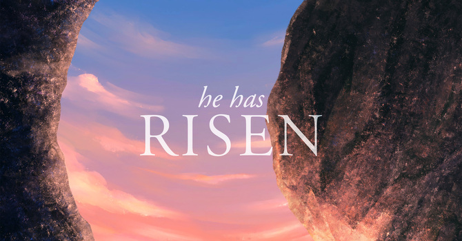 He Has Risen