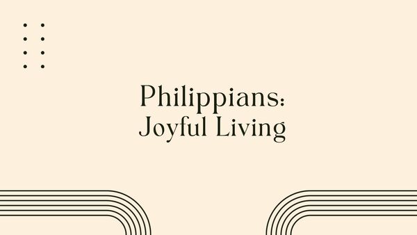 Philippians: Joyful Living
