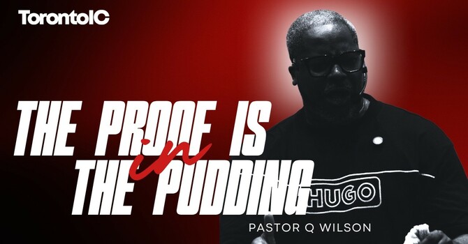 THE PROOF IS IN THE PUDDING