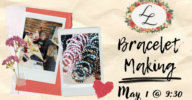 Legendary Ladies Bracelet Making