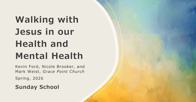 Walking With Jesus In Our Health And Mental Health