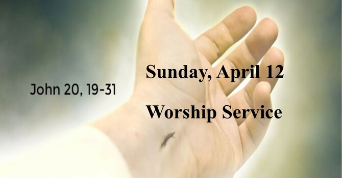 Sunday, April 12 Worship Service