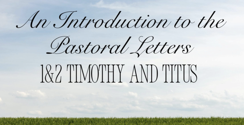 "An introduction to the Pastoral Letters"