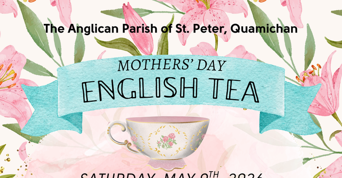 St. Peter Quamichan - Mothers Day Tea 