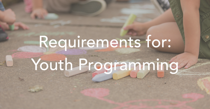 Requirements for: Youth Programming