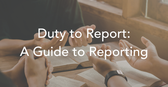 Duty to Report - A Guide to Reporting