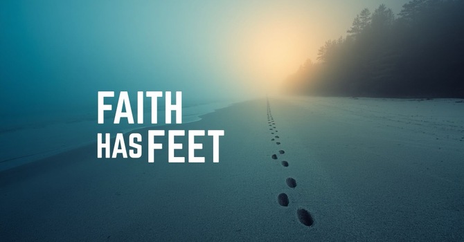 Faith Has Feet